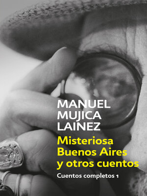 cover image of Misteriosa Buenos Aires y otros cuentos (Cuentos completos 1)